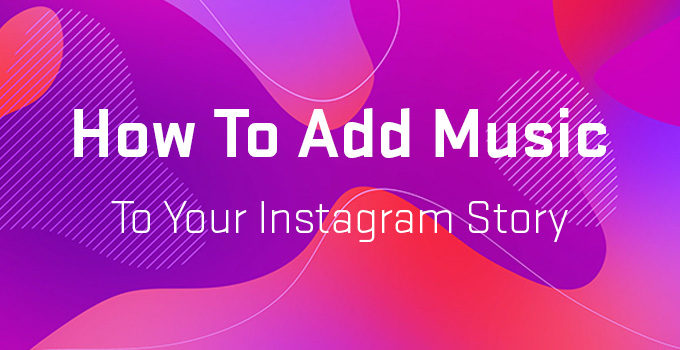 how to add music to your instagram story